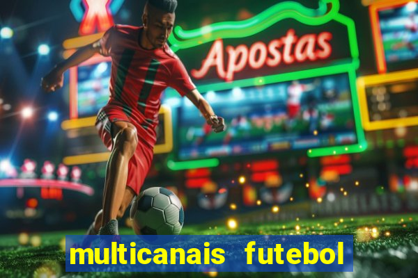 multicanais futebol real madrid